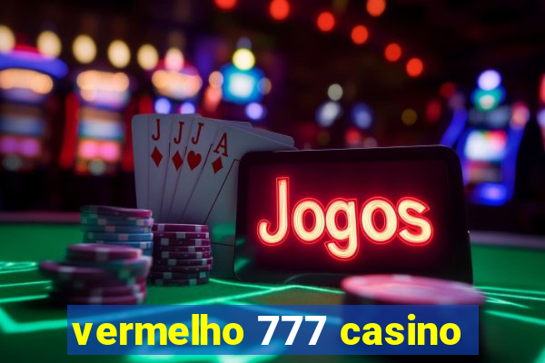 vermelho 777 casino